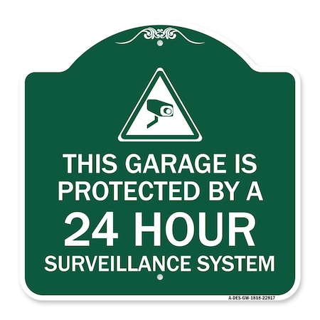 Signmission This Garage Is Protected by 24 Hour Surveillance System Heavy-Gauge Alum Sign, 18" H, GW-1818-22817 A-DES-GW-1818-22817